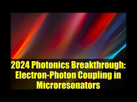 2024 Photonics Breakthrough: Electron-Photon Coupling in Microresonators