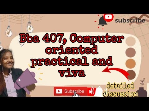 Bba 407, Computer oriented practical and viva voce [ ccsu detailed discussion about practical 2024]