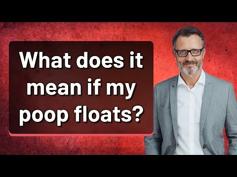 What does it mean if my poop floats?