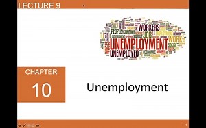 ECN 1B: Lecture 9 - Unemployment and Its Natural Rate (Part 1 of 2)