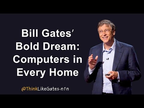 Bill Gates’ Bold Dream: Computers in Every Home