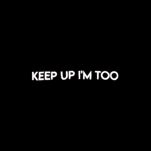 Keep up (lyrics) | "keep up I'm too fast" | #keepup #lyrics #blackscreen #odertari