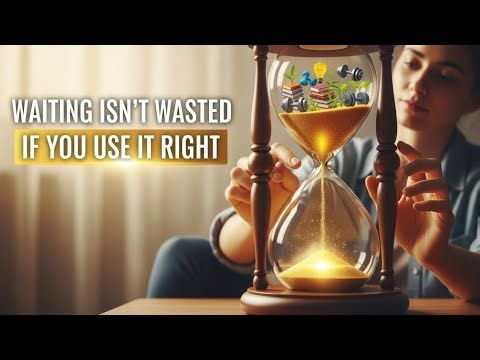 I Wasted Years Waiting – How to Stop Waiting and Start Living