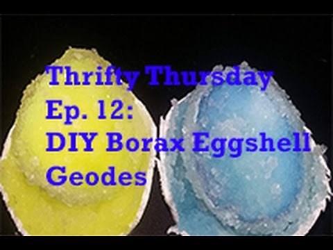 Thrifty Thursday Ep. 12: DIY Borax Eggshell Geodes
