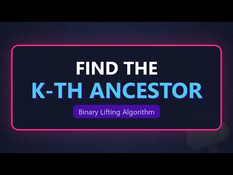 Kth Ancestor of a Tree Node - Binary Lifting Algorithm Explained