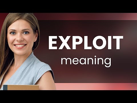 Exploit | what is EXPLOIT meaning