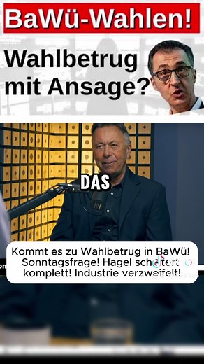 Kommt es zu Wahlbetrug in BaWü! Sonntagsfrage! Hagel scheitert komplett! Industrie verzweifelt!