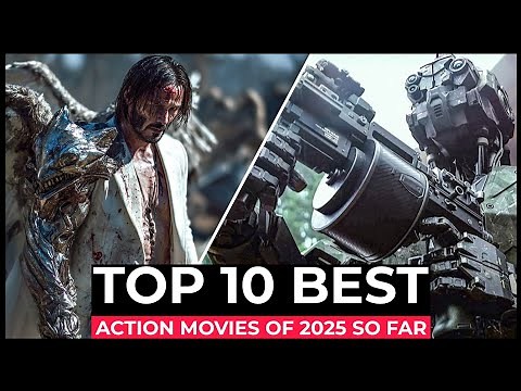 Top 10 Best Action Movies Of 2025 So Far!