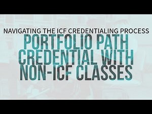 Navigating the ICF Credential Process: Portfolio Path Credential with Non-ICF Classes