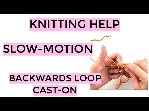 Knitting Help - Slow Motion Backwards Loop Cast-On
