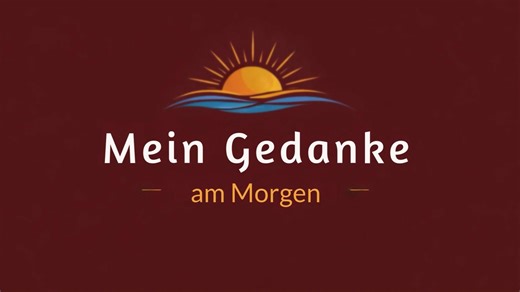 Mein Gedanke am Morgen - Der Montagmorgen