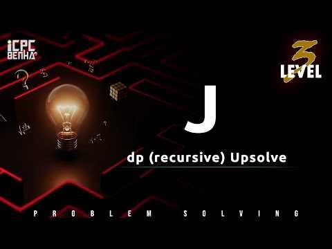 Problem J | DP Recursive Sheet Upsolve