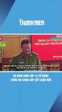 Vụ nam sinh lớp 12 tử vong ở Đắk Lắk: Công an cung cấp kết luận mới