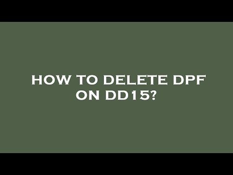 How to delete dpf on dd15?