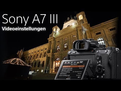 Sony A7 III -Settings for Video