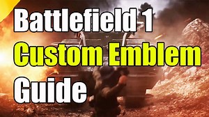 Battlefield 1 Custom Emblem Guide "How to get a Custom Emblem Battlefield 1"