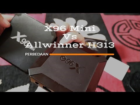 Perbedaan Android Tv Box X96 Mini Vs X96 Allwinner H313