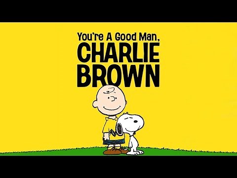 "You're A Good Man, Charlie Brown" Full Performance Musical Theatre [High School Production]