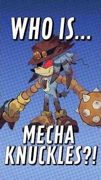 Who IS Mecha Knuckles?!
