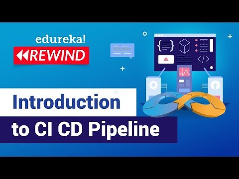 Introduction to CI CD Pipeline | CI CD Explained | DevOps Training | Edureka | DevOps Rewind - 2