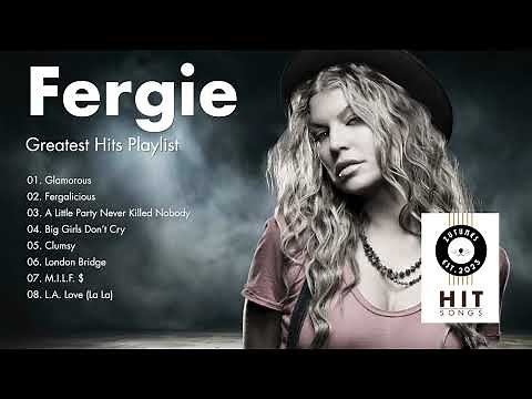 Fergie - Greatest Hits Playlist