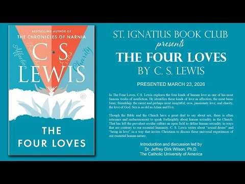 C.S. Lewis' "The Four Loves" (Part 4 of 4)