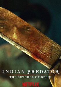 Indian Predator: The Butcher of Delhi - streaming