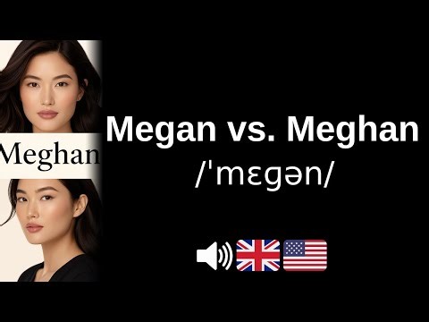 How to pronounce Megan vs. Meghan (CORRECTLY!)