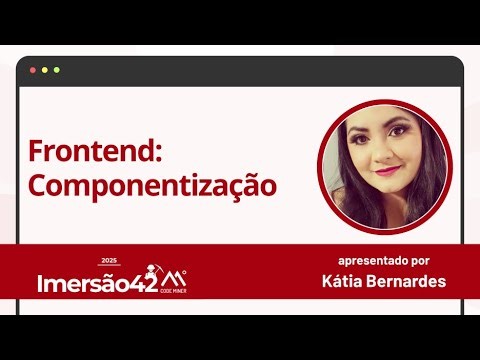 #1 Imersão42 2025 - Componentização