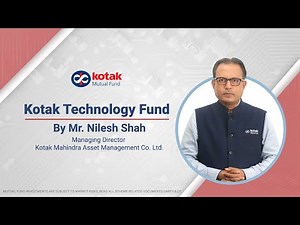 Introduction to Kotak Technology Fund by Mr Nilesh Shah