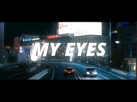 My Eyes x The Fast and the Furious: Tokyo Drift