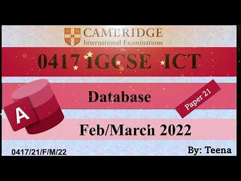 IGCSE ICT 0417 Paper 21 Feb/March Database 2022 | 0417/21/F/M/22 | Microsoft Access Database