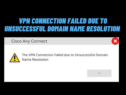 How to Fix VPN Connection Failed due to Unsuccessful Domain Name Resolution