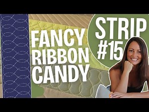 99+ Strip Series #15 | Quilting Fancy Ribbon Candy (Free-Motion Overlapped Ribbons)