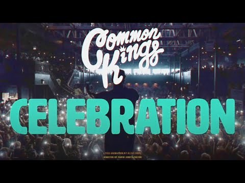 👑 Common Kings - "Celebration" (Official Lyric Video)
