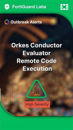 FortiGuard Outbreak Alert (Short): Orkes Conductor Evaluator Remote Code Execution