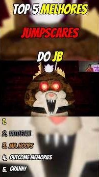 Top 5 Melhores Jumpscares do JB! 🤣☠️ - Eu sou muito ruim 😅