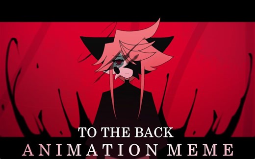 TO THE BACK★ANIMATION MEME★REMAKE★GIFT