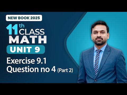 11th Class Math Unit 9 | Exercise 9.1 Question no 4 (Part 2) | 11th Class Math New Book 2025