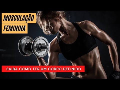 Musculação Feminina Saiba Como Ter Um Corpo Definido
