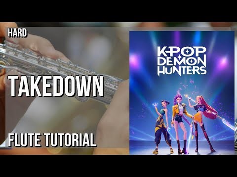 How to play Takedown (KPOP DEMON HUNTERS) by Huntrx on Flute (Tutorial)