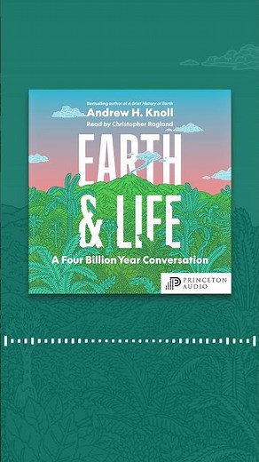 Princeton Audio: Earth and Life: A Four Billion Year Conversation