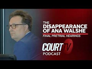 The Disappearance of Ana Walshe: Final Pretrial Hearings | Court TV Podcast