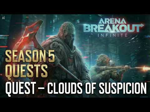 How to Complete Clouds of Suspicion - Arena Breakout Infinite S5