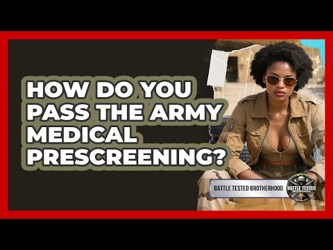 How Do You Pass The Army Medical Prescreening? - Battle Tested Brotherhood