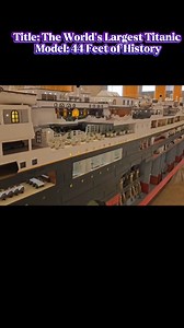 The World’s Largest Titanic Model: 44 Feet of History Part 5 | Mylene's Titanic Legacy