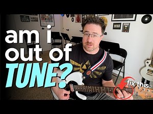 Why do I sound out of tune? DO THIS if your guitar is tuned but everything still sounds off