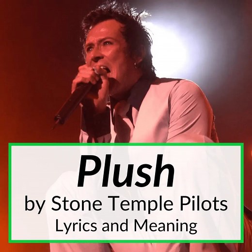 "Plush" Lyrics & Meaning (Stone Temple Pilots)