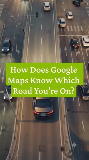 How Does Google Maps Know Which Road You’re On?