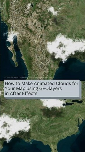TUTORIAL: How to Make Animated Clouds for Your Map using GEOlayers in After Effects